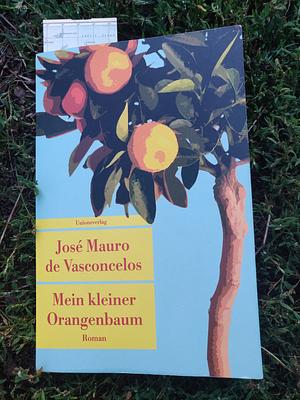 Mein kleiner Orangenbaum: Roman by José Mauro de Vasconcelos