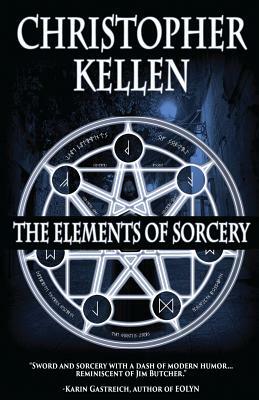 The Elements of Sorcery by Christopher Kellen