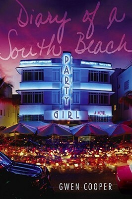 Diary of a South Beach Party Girl by Gwen Cooper