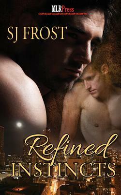 Refined Instincts by S. J. Frost
