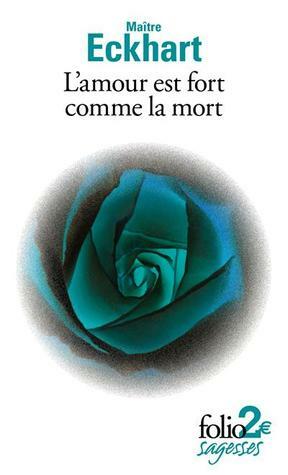 L'amour est fort comme la mort by Meister Eckhart