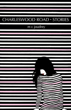 Charleswood Road Stories by M.C. Joudrey