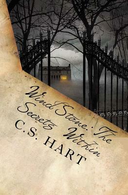 WindStone: The Secrets Within Second Edition by C. S. Hart