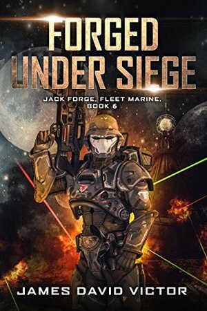 Forged Under Siege by James David Victor