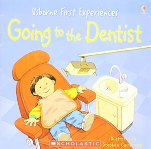 Going To The Dentist by Anne Civardi