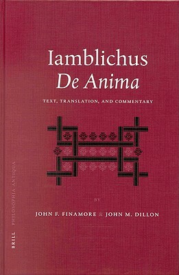 Iamblichus' de Anima: Text, Translation, and Commentary by John Dillon, John Finamore