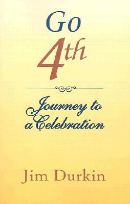 Go 4th: Journey to a Celebration by Jim Durkin
