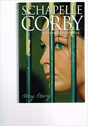 Schapelle Corby My Story by Kathryn Bonella