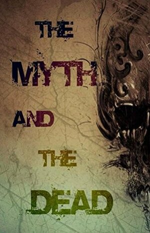 The Myth and the Dead by Edward Teach