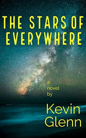 The Stars of Everywhere by Kevin Glenn