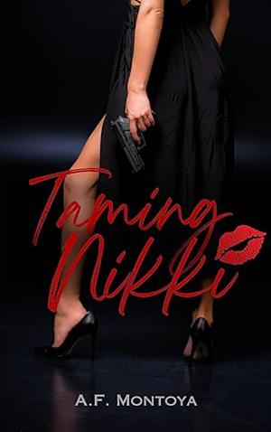 Taming Nikki by A F Montoya