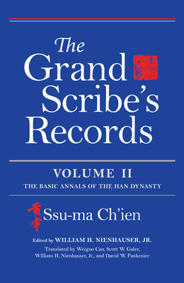 The Grand Scribe's Records, Volume II: The Basic Annals of the Han Dynasty by 