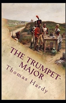 The Trumpet-Major Illustrated by Thomas Hardy