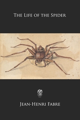 The Life of the Spider by Jean-Henri Fabre