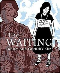 The Waiting by Keum Suk Gendry-Kim