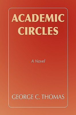 Academic Circles by George C. Thomas