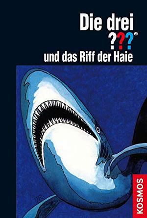 Die drei ??? Das Riff der Haie by William Arden