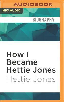 How I Became Hettie Jones by Hettie Jones