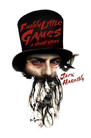 Funny Little Games by Jack Harding