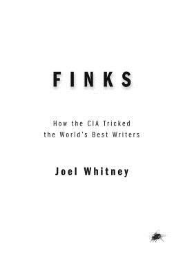 Finks: How the CIA Tricked the World's Best Writers by Joel Whitney