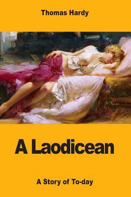 A Laodicean: A Story of To-day by Thomas Hardy