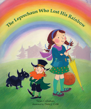 The Leprechaun Who Lost His Rainbow by Sean Callahan