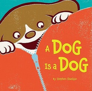 A Dog Is a Dog by Stephen Shaskan