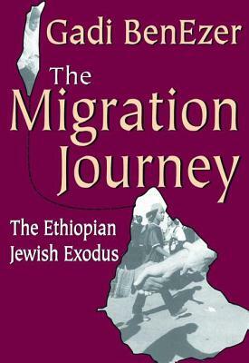 The Migration Journey: The Ethiopian Jewish Exodus by Stephen Miller, Gadi Benezer