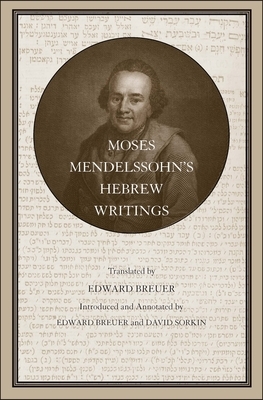 Moses Mendelssohn's Hebrew Writings, Volume 33 by Moses Mendelssohn