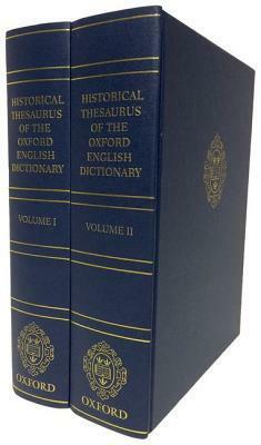 Historical Thesaurus of the Oxford English Dictionary: With Additional Material from a Thesaurus of Old English by Irené Wotherspoon, Michael Samuels, Jane Roberts, Christian Kay