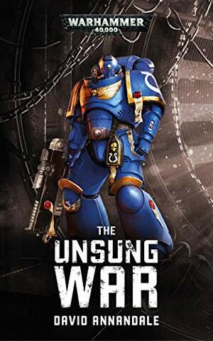 The Unsung War by David Annandale