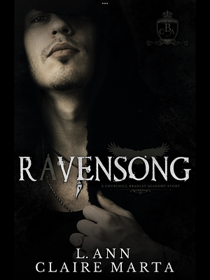 Ravensong: A Churchill Bradley Academy Story by Claire Marta, L. Ann, L. Ann