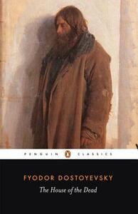 The House of the Dead by Fyodor Dostoevsky