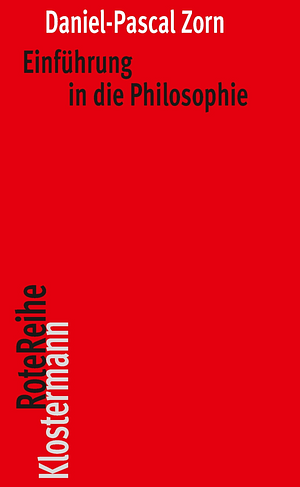 Einführung in die Philosophie by Daniel-Pascal Zorn