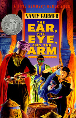 The Ear, the Eye, and the Arm by Nancy Farmer