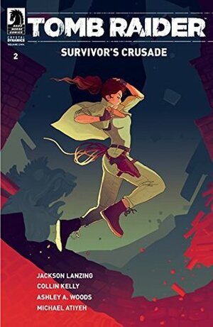Tomb Raider: Survivor's Crusade #2 by Hannah Fisher, Michael Atiyeh, Jackson Lanzing, Ashley Woods, Collin Kelly