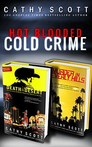 Hot Blooded, Cold Crime: (True Crime Box Set) by Cathy Scott