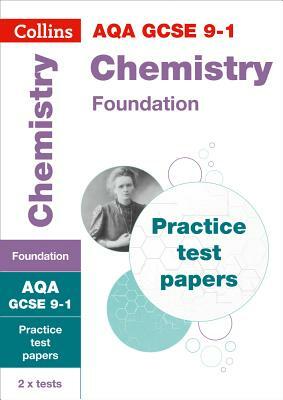 Collins GCSE 9-1 Revision - Aqa GCSE 9-1 Chemistry Foundation Practice Test Papers by Collins Gcse