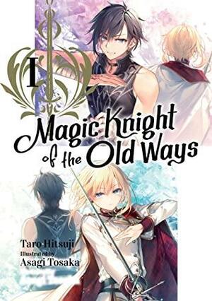 Magic Knight of the Old Ways: Volume 1 by Taro Hitsuji