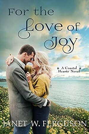 For the Love of Joy by Janet W. Ferguson