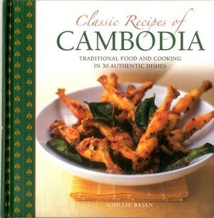 Classic Recipes of Cambodia: Traditional Food and Cooking in 25 Authentic Dishes by Ghillie Basan