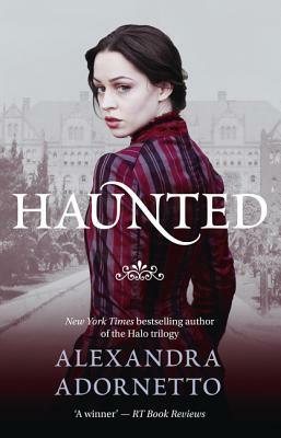 Haunted (Ghost House, Book 2) by Alexandra Adornetto