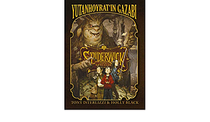 Spiderwick Günceleri 5 - Yutan Hoyratın Gazabı by Holly Black, Tony DiTerlizzi