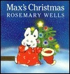 Max's Christmas by Rosemary Wells