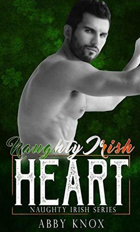 Naughty Irish Heart by Abby Knox