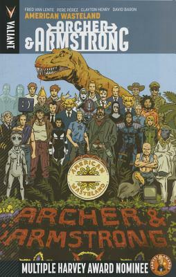 Archer & Armstrong Volume 6: American Wasteland by Fred Van Lente