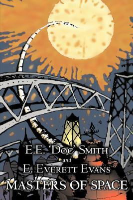 Masters of Space by E. E. 'Doc' Smith, Science Fiction, Adventure, Space Opera by E.E. "Doc" Smith, E. Everett Evans
