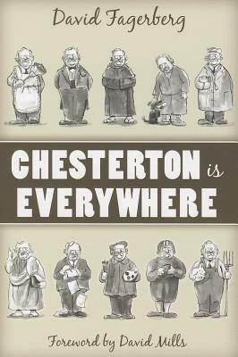 Chesterton Is Everywhere by David Fagerberg