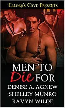 Men to Die For by Ravyn Wilde, Denise A. Agnew, Shelley Munro