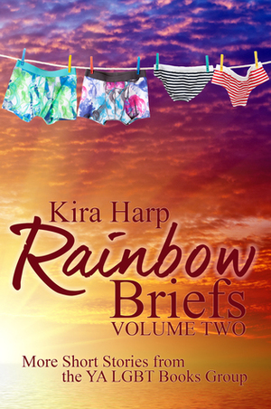 Rainbow Briefs volume 2 by Kira Harp, Sara Winters